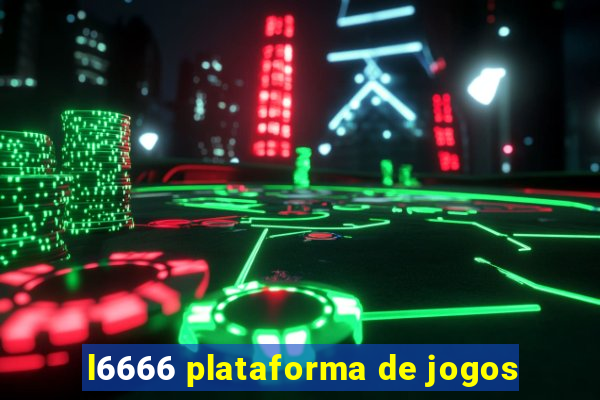 l6666 plataforma de jogos